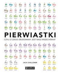 Pierwiastki czyli z czego zbudowany jest wszechświat - Challoner Jack - książka