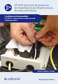 Ejecución de proyectos de implantación de infraestructuras de redes telemáticas. IFCT0410 - Sergio Ávila Jiménez - ebook