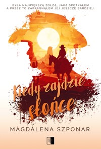 Kiedy zajdzie słońce - Magdalena Szponar - ebook + audiobook + książka