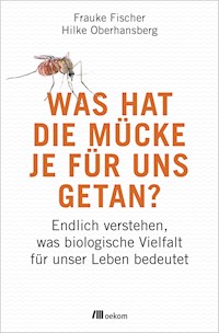 Was hat die Mücke je für uns getan? - Frauke Fischer - ebook