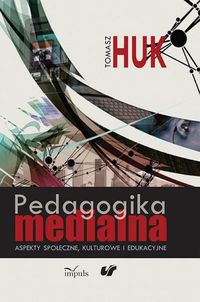 Pedagogika medialna - Tomasz Huk - książka