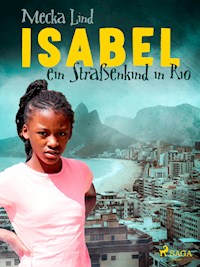 Isabel, ein Straßenkind in Rio - Mecka Lind - ebook