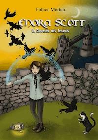 Enora Scott, la Confrérie des Arcanes - Fabien Merten - ebook
