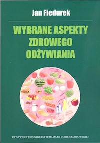 Wybrane aspekty zdrowego odżywiania - Fiedurek Jan - książka