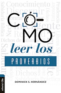 Cómo leer los Proverbios - Dominick S. Hernández - ebook