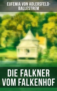 Die Falkner vom Falkenhof - Eufemia von Adlersfeld-Ballestrem - ebook