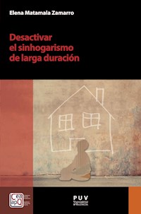 Desactivar el sinhogarismo de larga duración - Elena Matamala Zamarro - ebook