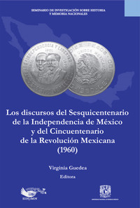 Los discursos del sesquincentenario de la Independencia de México y del cincuentenario de la Revolución Mexicana (1960) - Virginia Guedea - ebook