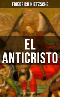 EL ANTICRISTO - Friedrich Nietzsche - ebook