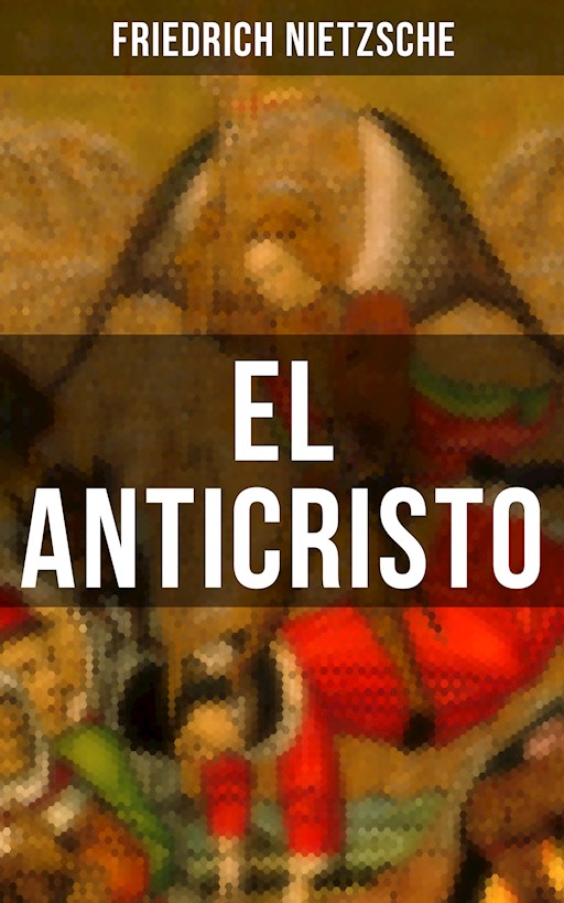 EL ANTICRISTO - Friedrich Nietzsche - ebook - Legimi online