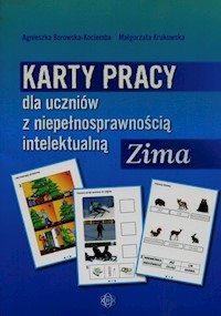 Karty pracy dla uczniów z niepełnosprawnością intelektualną Zima - Borowska-Kociemba Agnieszka, Krukowska Małgorzata - książka