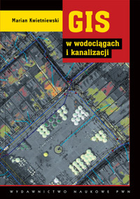 GIS w wodociągach i kanalizacji - Kwietniewski Marian - książka