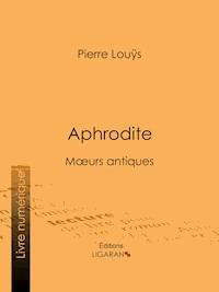 Aphrodite - Pierre Louys - ebook