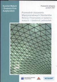 Przewodnik stosowania Międzynarodowych Standardów Rewizji Finansowej w badaniu małych i średnich jednostek -  - książka