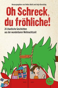 Oh Schreck, du fröhliche! - Heike Abidi - ebook