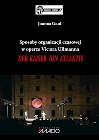 Sposoby organizacji czasowej w operze Victora Ullmanna - Gaul Joanna - książka