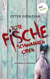 Tote Fische schwimmen oben: Ein Fall für Markus Waldo - Band 2 - Peter Godazgar - ebook