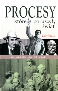 Procesy, które poruszyły świat od antyku do XX wieku - Curt Riess - ebook