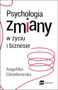 Psychologia zmiany w życiu i biznesie - Angelika Chimkowska - ebook + książka