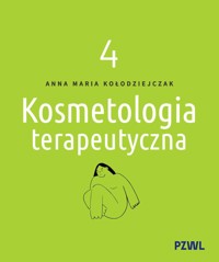 Kosmetologia terapeutyczna. Tom 4 - Anna Maria Kołodziejczak - książka