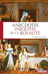 Anecdotes insolites de la royauté - Marie Petitot - ebook