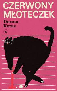 Czerwony młoteczek - Dorota Kotas - ebook + książka