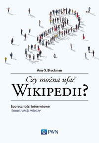 Czy można ufać Wikipedii? - Bruckman Amy S. - książka