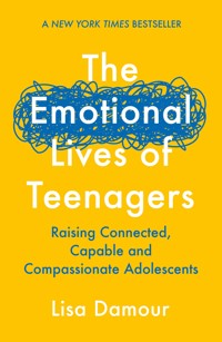The Emotional Lives of Teenagers - Lisa Damour - ebook