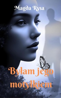 Byłam jego motylkiem - Rysa Magda - ebook