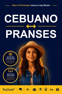 The Language Guide for Travelers - Cebuano to French - YouGuide - ebook