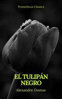 El tulipán negro (Prometheus Classics) - Alexandre Dumas - ebook