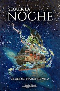 Seguir la noche - Claudio Naranjo Vila - ebook