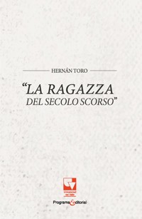 La ragazza del secolo scorso - Hernán Toro - ebook