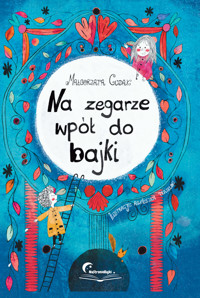 Na zegarze wpół do bajki - Małgorzata Cudak - ebook