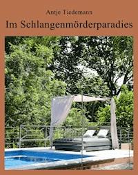 Im Schlangenmörderparadies - Antje Tiedemann - ebook