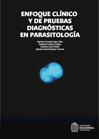 Enfoque clínico y de pruebas diagnósticas en parasitología - Myriam Consuelo López Páez - ebook