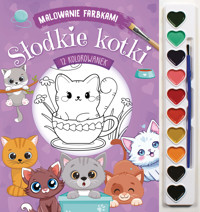 Malowanie farbkami. Słodkie kotki - Izabella Sieńko-Holewa - książka