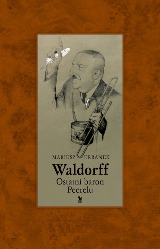 Okładka książki Waldorff. Ostatni baron Peerelu