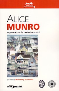 Alice Munro wprowadzenie do twórczości - - książka
