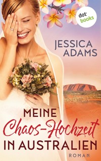 Meine Chaos-Hochzeit in Australien - Jessica Adams - ebook