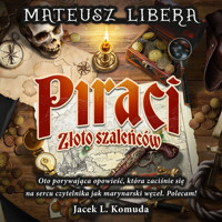 Piraci. Złoto szaleńców - Libera Mateusz - ebook + audiobook