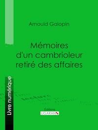 Mémoires d'un cambrioleur retiré des affaires - Ligaran - ebook