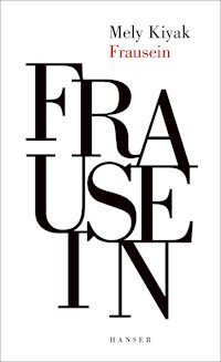 Frausein - Mely Kiyak - ebook