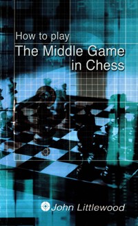 How to Play the Middle Game in Chess - John Littlewood - ebook