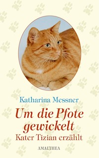 Um die Pfote gewickelt - Katharina Messner - ebook
