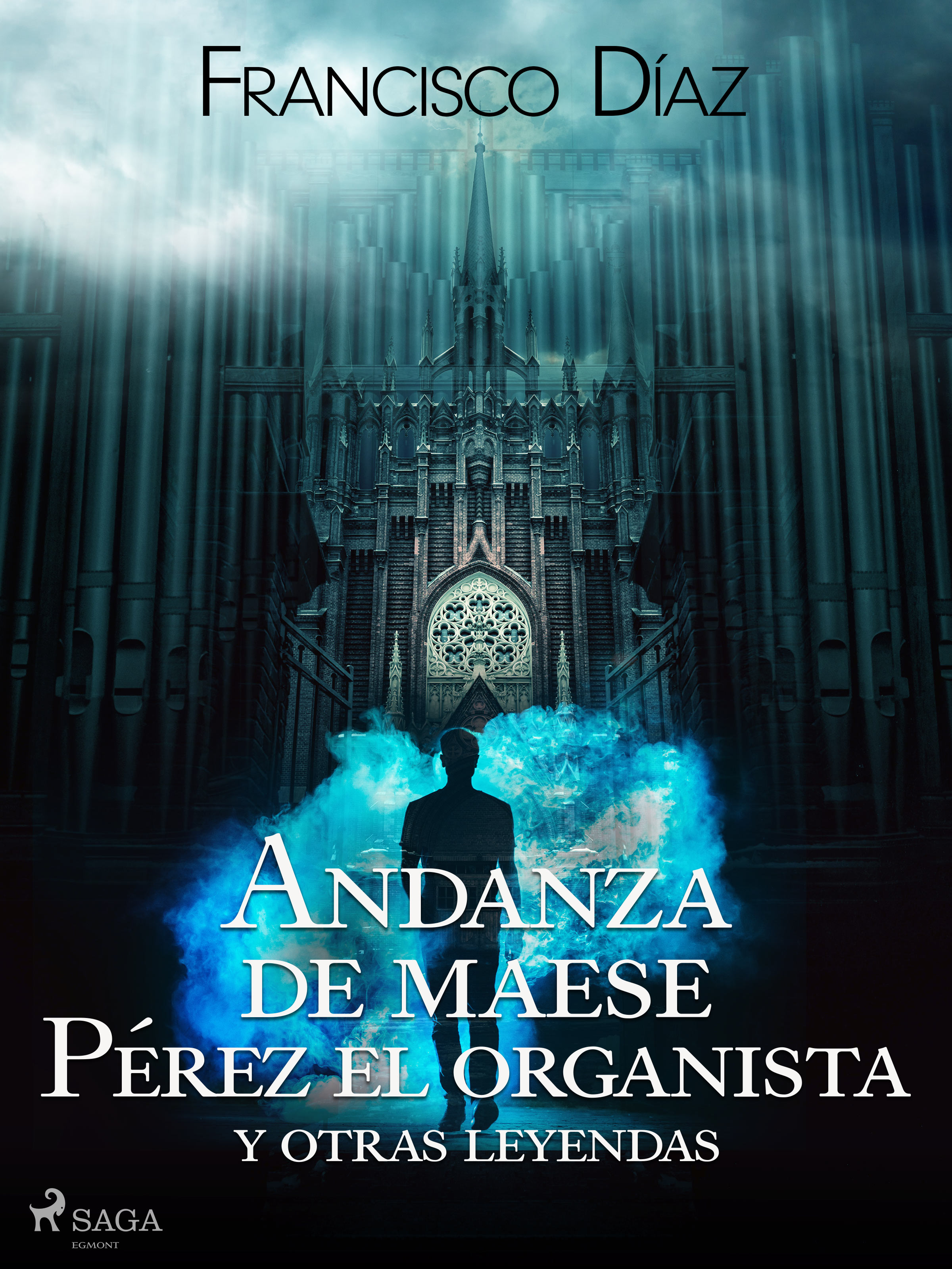 Andanza de maese Pérez el organista y otras leyendas