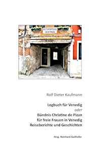 Logbuch für Venedig oder Bündnis Christine de Pizan - Rolf Dieter Kaufmann - ebook