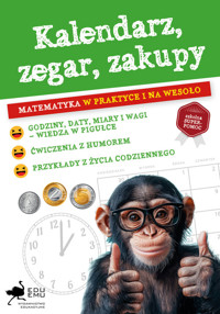 Kalendarz zegar zakupy Matematyka w praktyce i na wesoło -  - książka
