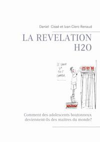 La révélation H2O - Daniel Cissé - ebook