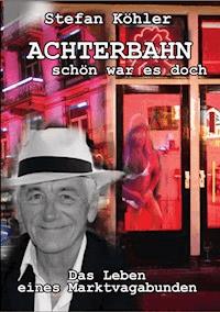 Achterbahn - schön war es doch - Stefan Köhler - ebook